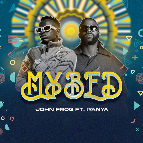 John Frog Ft Iyanya- My Bed