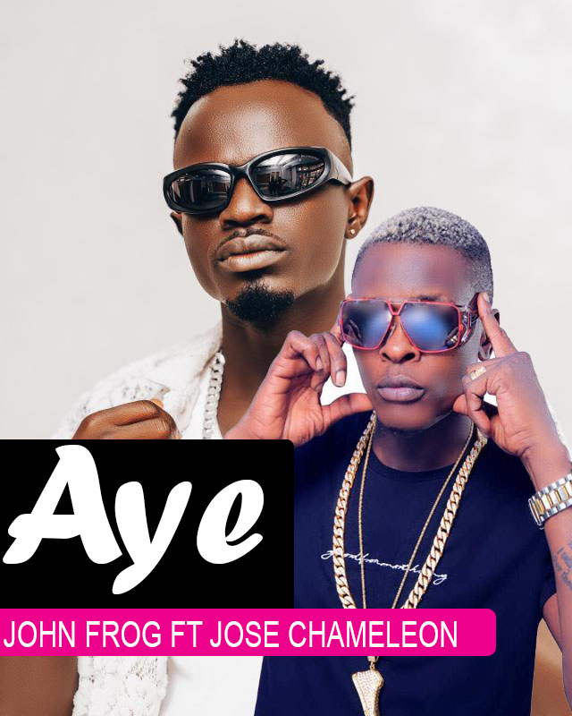 John Frog Feat. Jose Chameleone – Aye