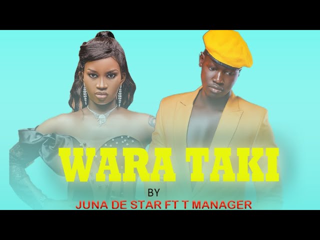 Wara Taki -Juna de star-Ft T-Manager Rabunaboy